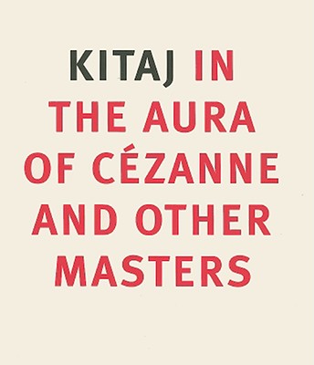 Kitaj in the Aura of Cezanne and Other Masters