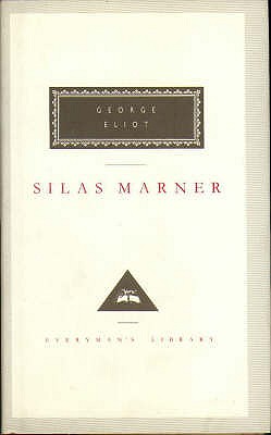 Silas Marner: The Weaver of Raveloe (Everyman's Library Classics)