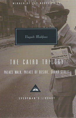 Cairo Trilogy: Palace Walk, Palace of Desire, Sugar Street