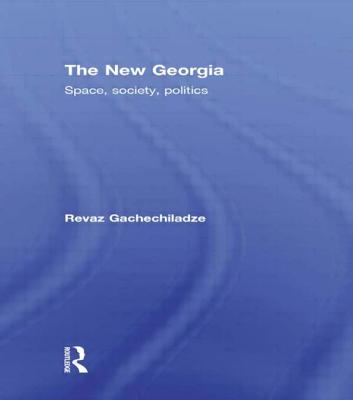 The New Georgia: Space, Society, Politics