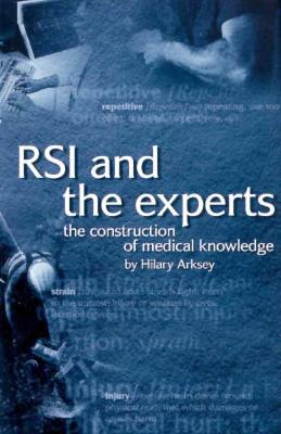 RSI and the Experts: The Construction Of Medical Knowledge