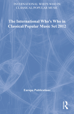 The International Who's Who in Classical/Popular Music Set 2012