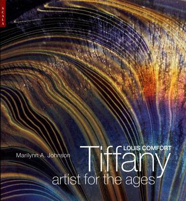 Louis Comfort Tiffany: Artist for the Ages