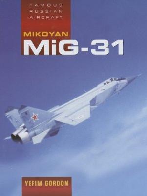 Mikoyan Mig-31 (Famous Russian Aircraft)