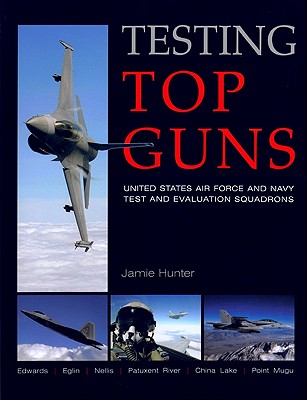Testing Top Guns: United States Air Force and Navy Test and Evaluation Squadrons
