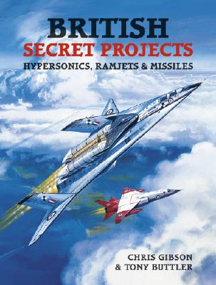 British Secret Projects: Hypersonics, Ramjets & Missiles