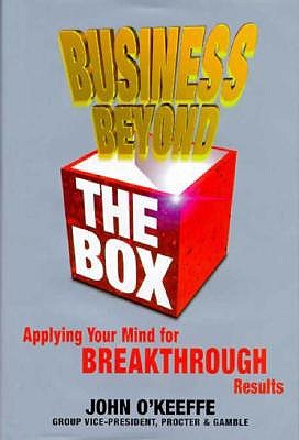 Business Beyond the Box: Applying Your Mind for Breakthrough Results