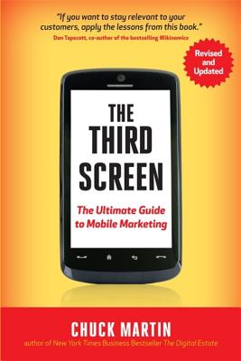 The Third Screen, New Edition: The Ultimate Guide to Mobile Marketing