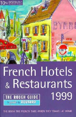 The Rough Guide French Hotels and Restaurants 1999-2000