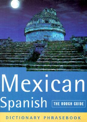 Image for Mexican Spanish, Dictionary Phrasebook (A Rough Guide Phrasebook) Mexican Spanish, Dictionary Phrasebook (A Rough Guide Phrasebook)