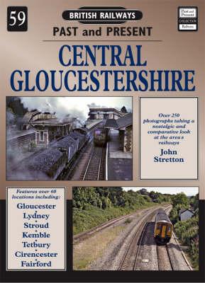 BRITISH RAILWAYS PAST and PRESENT No.59 - CENTRAL GLOUCESTERSHIRE