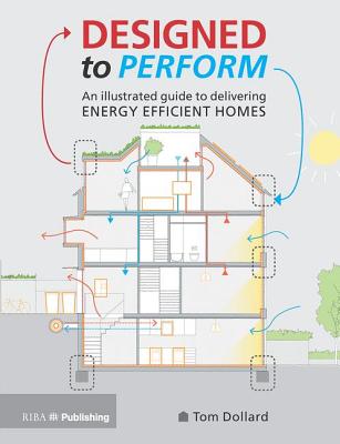 Designed to Perform: An Illustrated Guide to Providing Energy Efficient Homes
