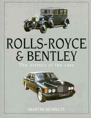 Rolls-Royce and Bentley: The History of the Cars