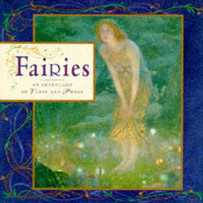 Fairies: An Anthology of Verse and Prose (Gift Anthologies) Lorenz Andrew
