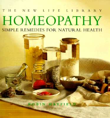 Homeopathy: Simple Remedies for Natural Health