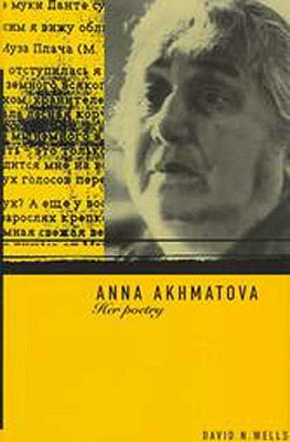 Anna Akhmatova: Her Poetry