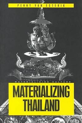 Materializing Thailand (Materializing Culture)