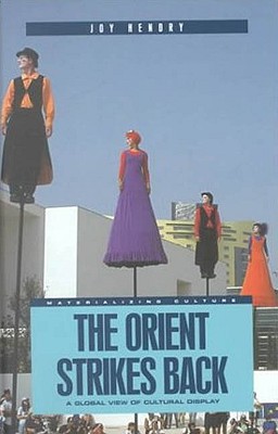 Image for The Orient Strikes Back: A Global View of Cultural Display (Materializing Culture)