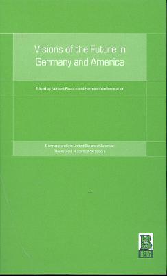 Visions of the Future in Germany and America