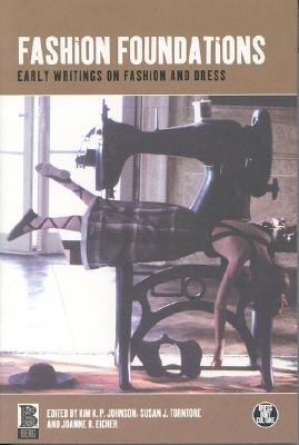 Image for Fashion Foundations: Early Writings On Fashion And Dress (Dress, Body, Culture)
