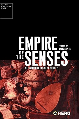 Image for Empire of the Senses: The Sensual Culture Reader (Sensory Formations)