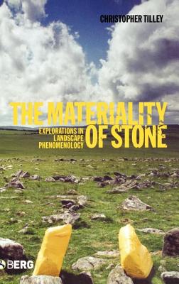 The Materiality of Stone: Explorations in Landscape Phenomenology