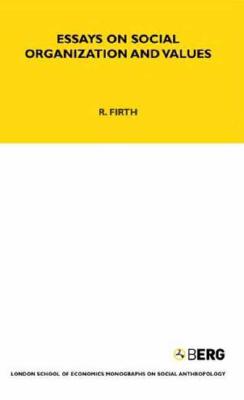 Essays on Social Organisation and Values (LSE Monographs on Social Anthropology)
