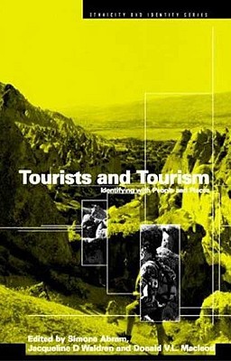 Tourists and Tourism: Identifying with People and Places (Ethnicity and Identity)