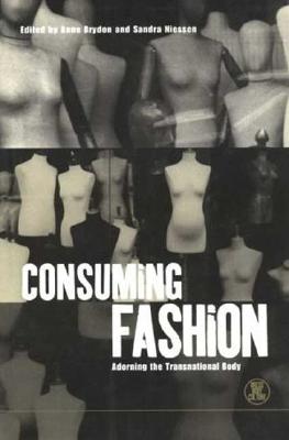 Consuming Fashion: Adorning the Transnational Body (Dress, Body, Culture, 4)
