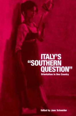 Italy's 'Southern Question': Orientalism in One Country