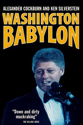 Washington Babylon [Paperback] Cockburn, Alexander and Silverstein, Ken