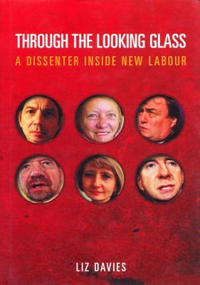 Through the Looking Glass: A Dissenter Inside New Labour
