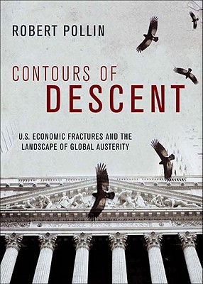 Contours of Descent: US Economic Fractures and the Landscape of Global Austerity