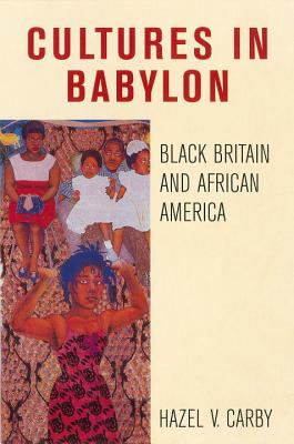 Cultures in Babylon [Hardcover] by Carby, Hazel V.
