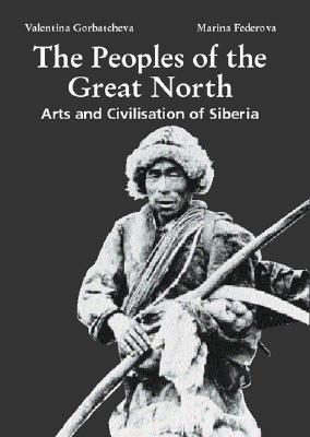 The Peoples of the Great North: Art and Civilisation of Siberia