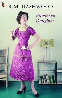 Provincial Daughter (Virago Modern Classics) [Paperback] Dashwood, R M