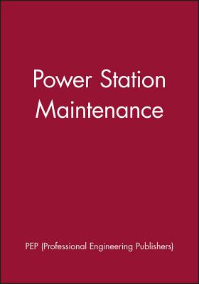 Power Station Maintenance (IMechE Event Publications)