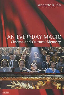 Image for An Everyday Magic : Cinema and Cultural Memory An Everyday Magic : Cinema and Cultural Memory