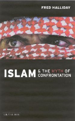 Islam and the Myth of Confrontation: Religion and Politics in the Middle East