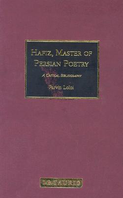 Hafiz, Master of Persian Poetry: A Critical Bibliography