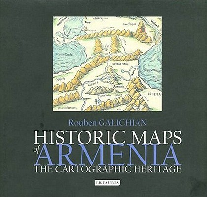 Historic Maps of Armenia: The Cartographic Heritage