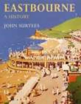 Eastbourne: A History