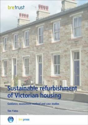 Sustainable Refurbishment of Victorian Housing: Guidance, Assessment Method and Case Studies (FB 14)