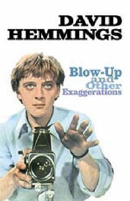 Image for Blow-Up and Other Exaggerations: The Autobiography of David Hemmings