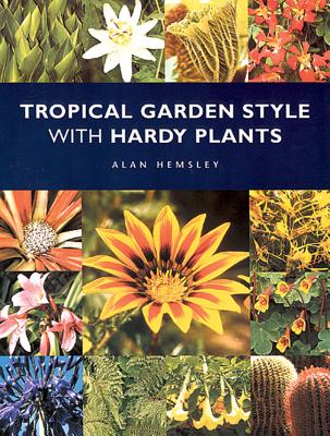 Tropical Garden Style with Hardy Plants
