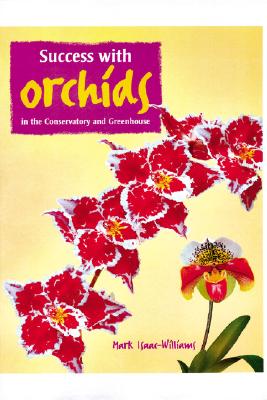 Growing Successful Orchids In The Greenhouse And Conservatory