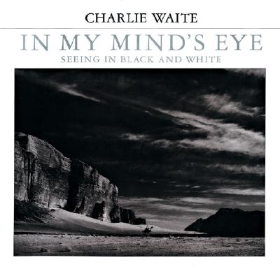 Image for In My Mind's Eye: Seeing in Black and White In My Mind's Eye: Seeing in Black and White