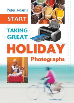 START TAKING GREAT HOLIDAY PHOTOGRAPHS Image for START TAKING GREAT HOLIDAY PHOTOGRAPHS