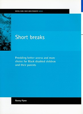 Short breaks: Providing better access and more choice for Black disabled children and their parents (Social Care: Race and Ethnicity)