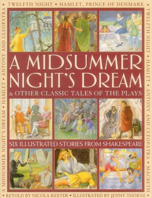 Image for A Midsummer Night's Dream and Other Classic Tales of the Plays: 6 Illustrated Stories from Shakespeare